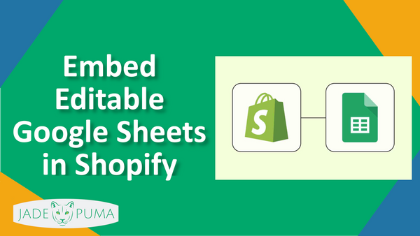 How to embed an editable Google Sheet in your Shopify Store - JadePuma