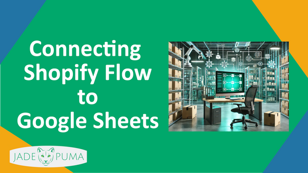 Connecting Shopify Flow to Google Sheets without Middleware - JadePuma