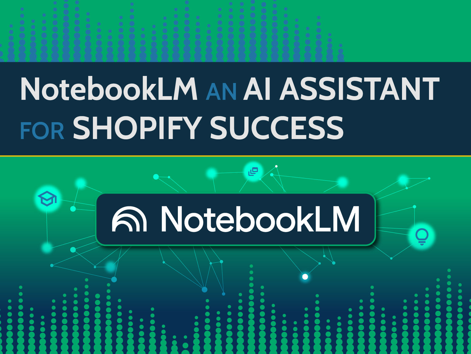 Episode 167 - NotebookLM: An AI Assistant for Shopify Success