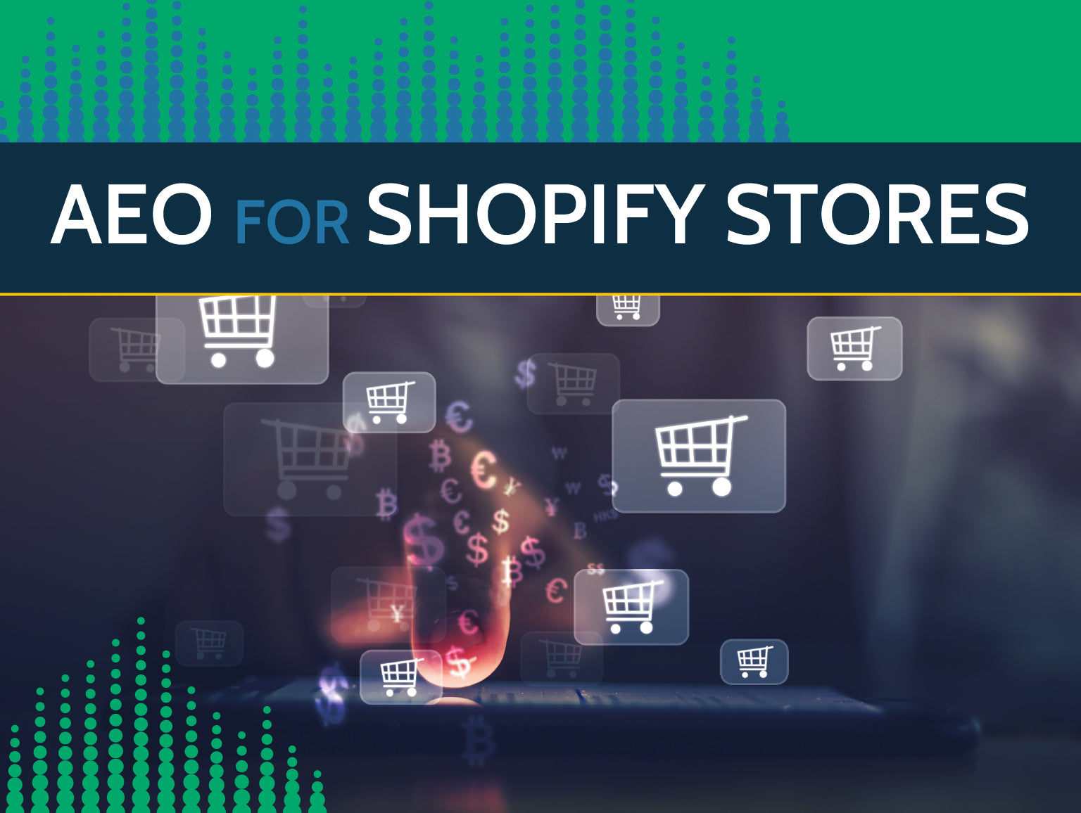 A headline reads "AEO for Shopify Stores" and underneath that is an image of a hand touching a screen surrounded my shopping cart buttons and money symbols.