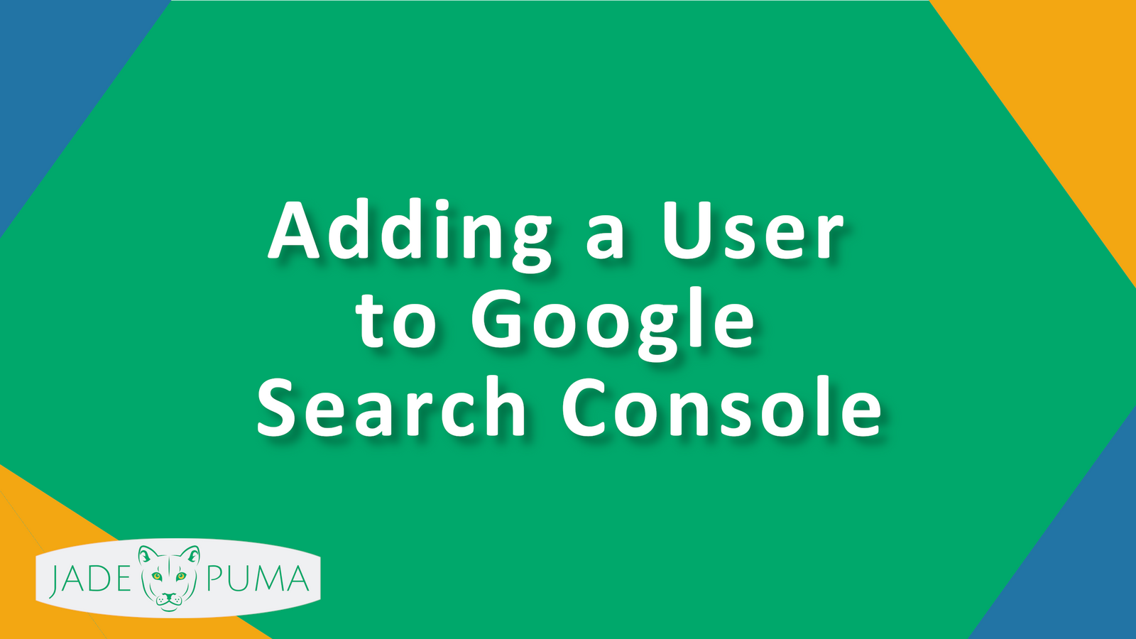 https://jadepuma.com/cdn/shop/files/Adding-a-User-to-Google-Search-Console_1600x.png?v=1687056786